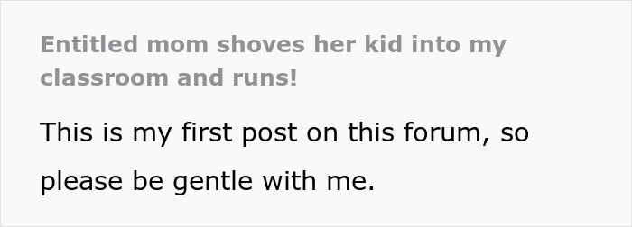 Screenshot of text: Entitled mom shoves her kid into my classroom and runs! Describing a parent treating class like free daycare. Screenshot of text: Entitled mom shoves her kid into my classroom and runs! Describing a parent treating class like free daycare.