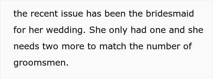 A screenshot of text discussing the bride's bridesmaid issue, needing two more bridesmaids for her wedding. A screenshot of text discussing the bride's bridesmaid issue, needing two more bridesmaids for her wedding.