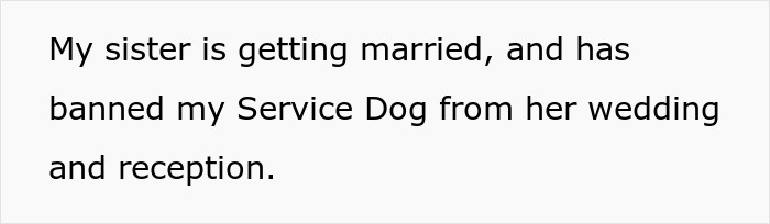 Text snippet reiterating the bride's decision to ban a service dog from her wedding and reception.