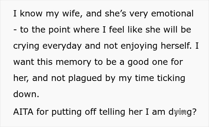 A husband plans to spring huge and sad news to wife after a trip of a lifetime, delaying telling her he is dying. A husband plans to spring huge and sad news to wife after a trip of a lifetime, delaying telling her he is dying.