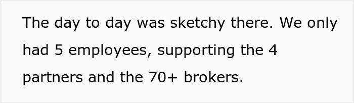 The IT guy's workload was too heavy, as only 5 employees supported 4 partners and 70+ brokers. The IT guy's workload was too heavy, as only 5 employees supported 4 partners and 70+ brokers.