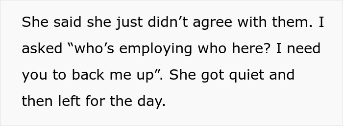 Mom reminds nanny about who the employer is and how she keeps violating boundaries, resulting in the nanny quitting.