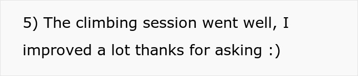 Screenshot of text stating the climbing session went well, improving a lot despite the guy canceling the date. Screenshot of text stating the climbing session went well, improving a lot despite the guy canceling the date.