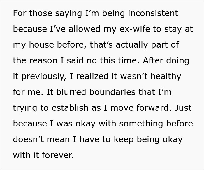 Text describing the guy's decision to not let his ex-wife stay in his home due to blurred boundaries from past stays. Text describing the guy's decision to not let his ex-wife stay in his home due to blurred boundaries from past stays.