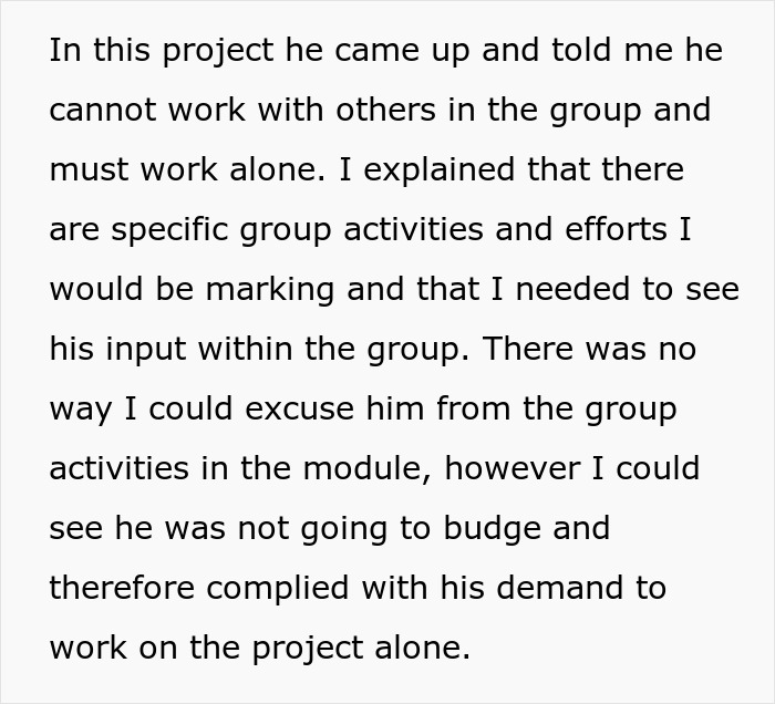 Text explaining a lecturer's decision to allow a student refusing group work to work alone, impacting their module grade. Text explaining a lecturer's decision to allow a student refusing group work to work alone, impacting their module grade.