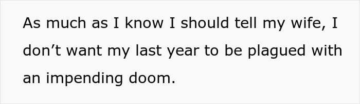 Husband plans to spring huge and sad news to wife, not wanting her last year to be plagued with doom. Husband plans to spring huge and sad news to wife, not wanting her last year to be plagued with doom.