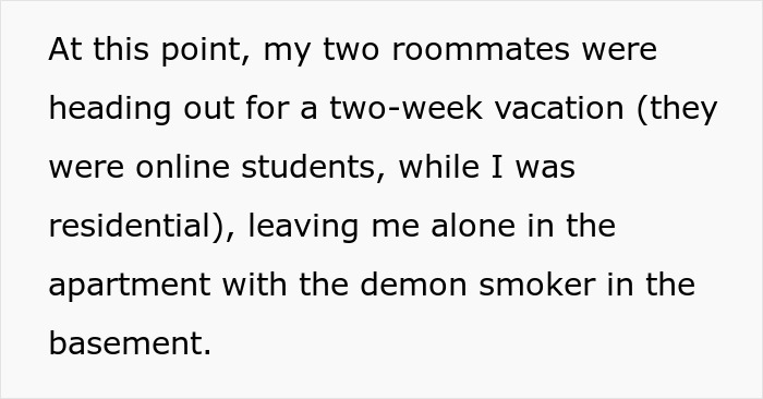 Text about a woman alone in her apartment, dealing with her nightmare neighbor, a demon smoker in the basement.
