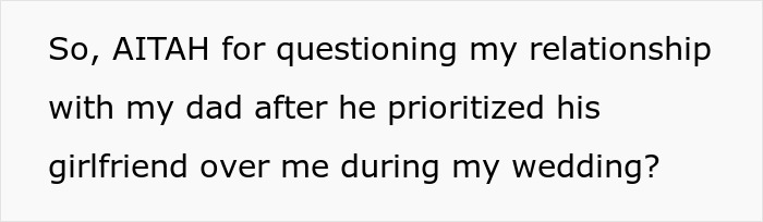 Dad Ruins Bond With Bride Over His GF Of 1.5 Years, Invites Her To Wedding Against Daughter’s Wishes Dad Ruins Bond With Bride Over His GF Of 1.5 Years, Invites Her To Wedding Against Daughter’s Wishes