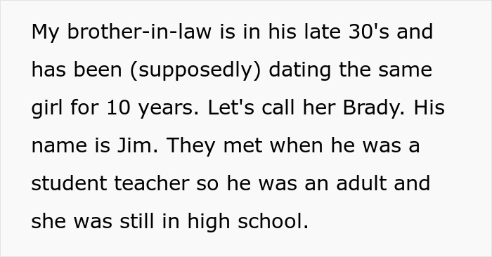 Text: My brother-in-law is in his late 30's and has been (supposedly) dating the same girl for 10 years.