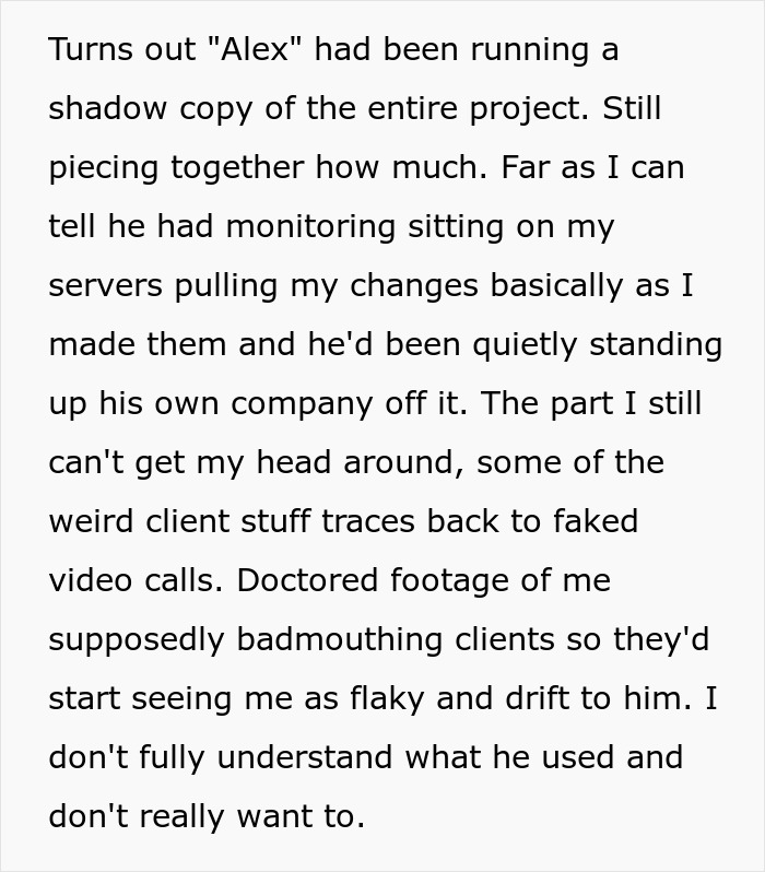 Friend rebuilds life, then allegedly copies business: Text reveals Alex ran a shadow copy, monitoring servers to copy business. Friend rebuilds life, then allegedly copies business: Text reveals Alex ran a shadow copy, monitoring servers to copy business.