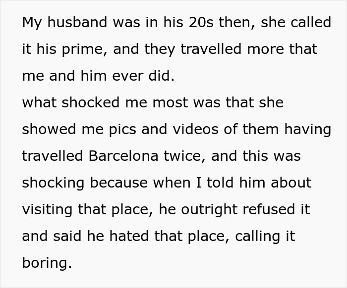 Text describing a woman finding out her husband traveled extensively with his ex, including places he refuses to visit with her. Text describing a woman finding out her husband traveled extensively with his ex, including places he refuses to visit with her.