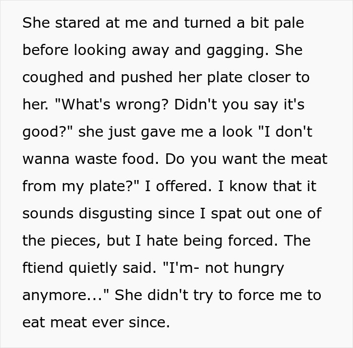 A teen shows friend what happens if forced to eat unwanted food, describing the friend's reaction to the spat out meat. A teen shows friend what happens if forced to eat unwanted food, describing the friend's reaction to the spat out meat.