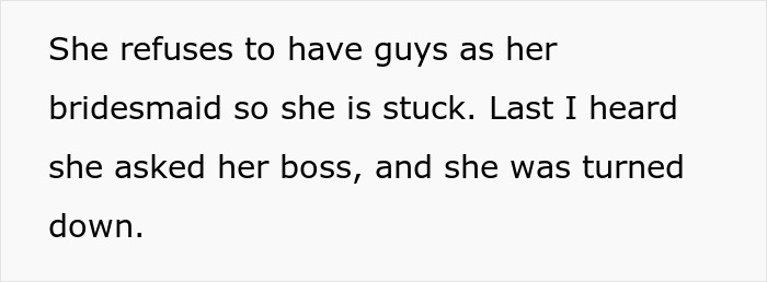 Bride belittles women, struggles to find a bridesmaid, even after asking her boss who turned her down. Bride belittles women, struggles to find a bridesmaid, even after asking her boss who turned her down.
