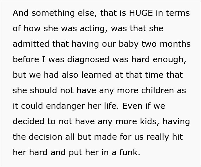 Man horrified by cancer; postpartum wife expects him to slog at home. Wife admits having baby was hard, no more children.