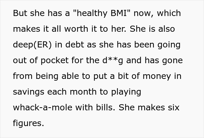 A woman achieved a healthy BMI but is deep in debt, chasing the perfect body for two years.