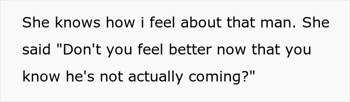 Text snippet: She knows how I feel about that man. She said Don't you feel better now that you know he's not actually coming?