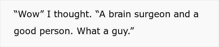 The patient reflects on his amazing brain surgeon, who gave him a second chance at life from a brain tumor.