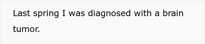 Text describing a diagnosis of a brain tumor, impacting a person's life.