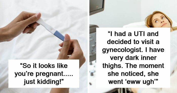 “Young Girls Get This As A Punishment”: 74 Women Share Their Worst Experiences At The Gynecologist