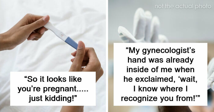 “Young Girls Get This As A Punishment”: 74 Women Share Their Worst Experiences At The Gynecologist