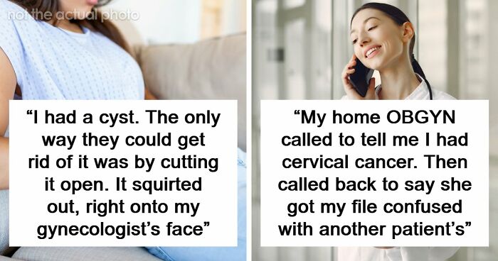 “Young Girls Get This As A Punishment”: 74 Women Share Their Worst Experiences At The Gynecologist