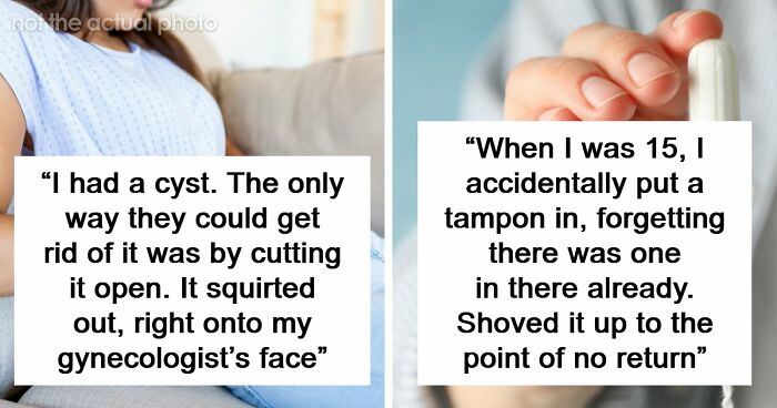 “Young Girls Get This As A Punishment”: 74 Women Share Their Worst Experiences At The Gynecologist