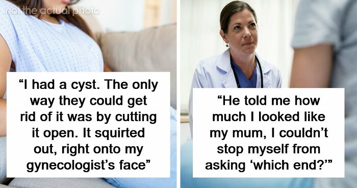 “Young Girls Get This As A Punishment”: 74 Women Share Their Worst Experiences At The Gynecologist