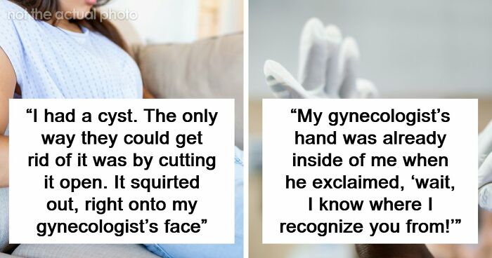 “Young Girls Get This As A Punishment”: 74 Women Share Their Worst Experiences At The Gynecologist