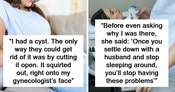 “Young Girls Get This As A Punishment”: 74 Women Share Their Worst Experiences At The Gynecologist