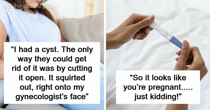 “Young Girls Get This As A Punishment”: 74 Women Share Their Worst Experiences At The Gynecologist