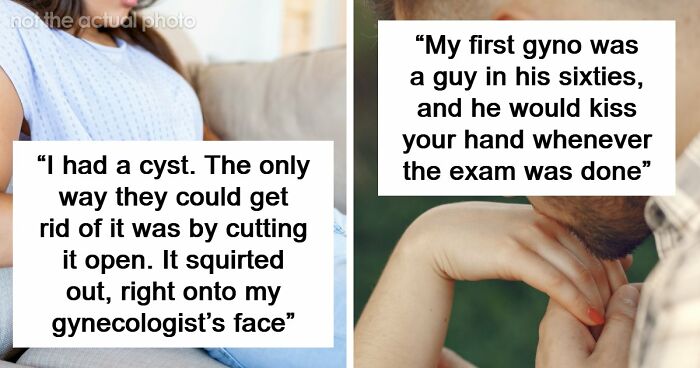 “Young Girls Get This As A Punishment”: 74 Women Share Their Worst Experiences At The Gynecologist