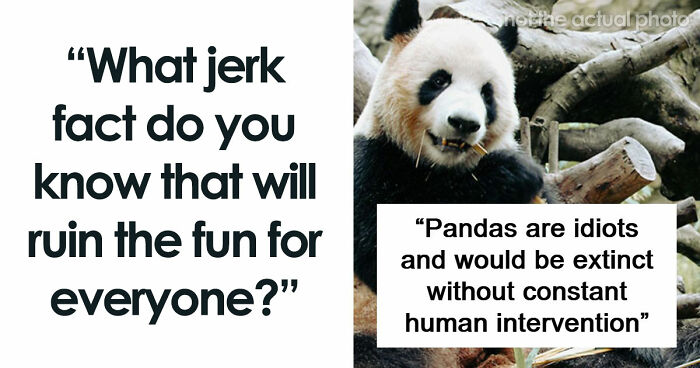 75 Facts That Are Far From Helpful And Nice