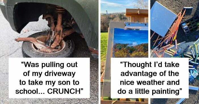 87 People Who Are Having A Way Worse Day Than You