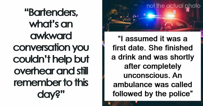 53 Wild Conversations Bartenders Overheard And Could Not Forget