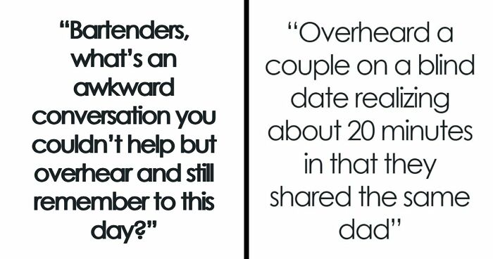 53 Wild Conversations Bartenders Overheard And Could Not Forget