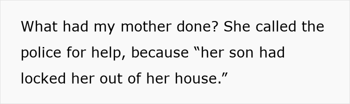 Text snippet: Mother called police, claiming son locked her out, showcasing an entitled mom framing son. Text snippet: Mother called police, claiming son locked her out, showcasing an entitled mom framing son.