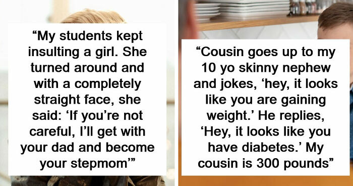 “I’ll Become Your Stepmom”: 36 Of The Most Clever Comebacks People Have Ever Heard