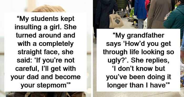 “I’ll Become Your Stepmom”: 36 Of The Most Clever Comebacks People Have Ever Heard