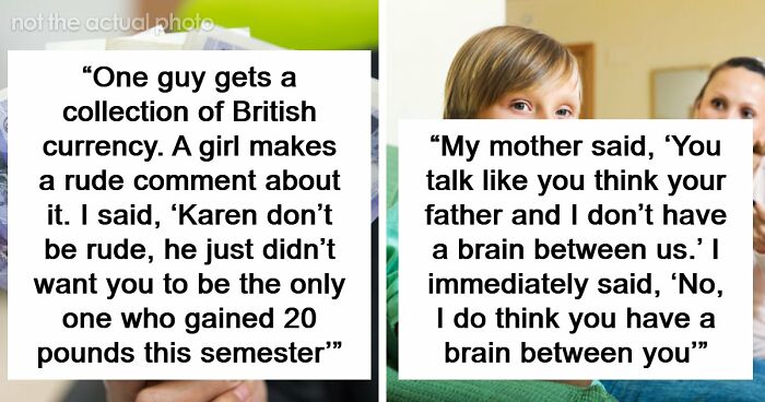 “I’ll Become Your Stepmom”: 36 Of The Most Clever Comebacks People Have Ever Heard