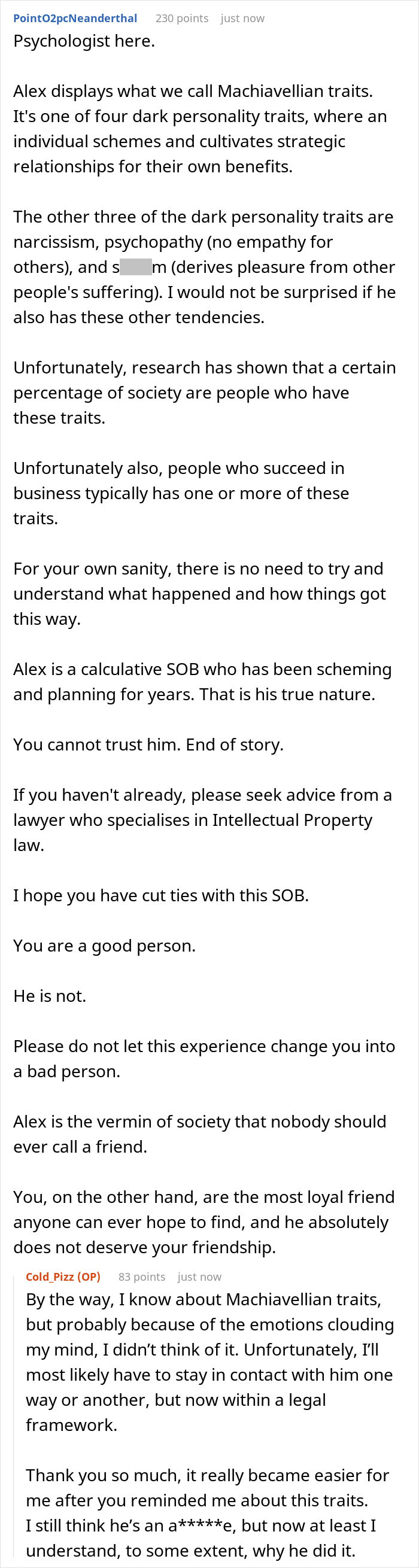A psychologist explaining Machiavellian traits and how the friend who copied the business is a schemer, urging the OP to seek legal advice. A psychologist explaining Machiavellian traits and how the friend who copied the business is a schemer, urging the OP to seek legal advice.