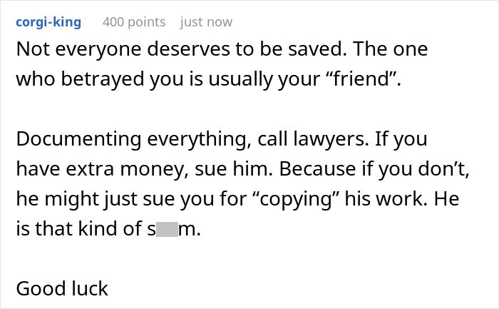 A Reddit comment advising the original poster to sue the friend who copied his business and documented everything. A Reddit comment advising the original poster to sue the friend who copied his business and documented everything.