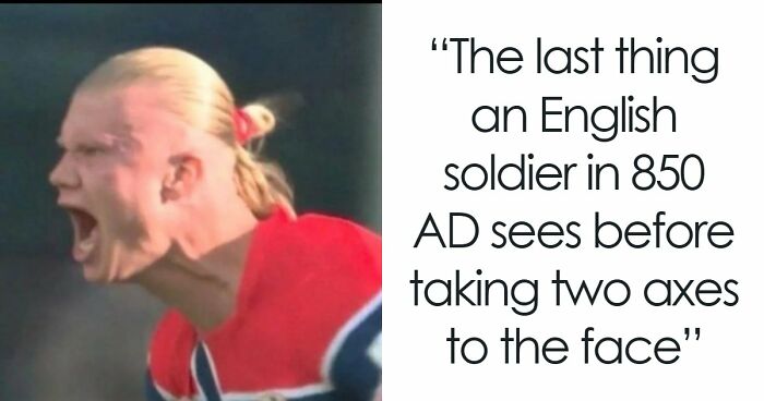 39 Of The Most Hilarious Haaland Memes That Will Turn Him Into Your Favorite Viking