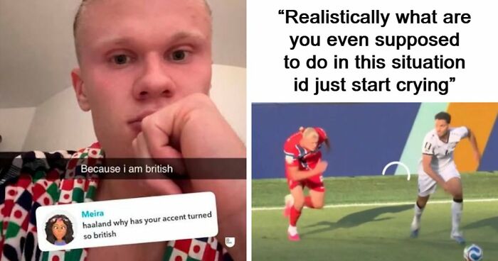 39 Of The Most Hilarious Haaland Memes That Will Turn Him Into Your Favorite Viking