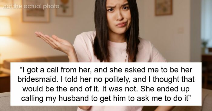 Bride Asks Husband’s Fam Friend To Be Bridesmaid, Is Shocked When She Refuses And Says Why