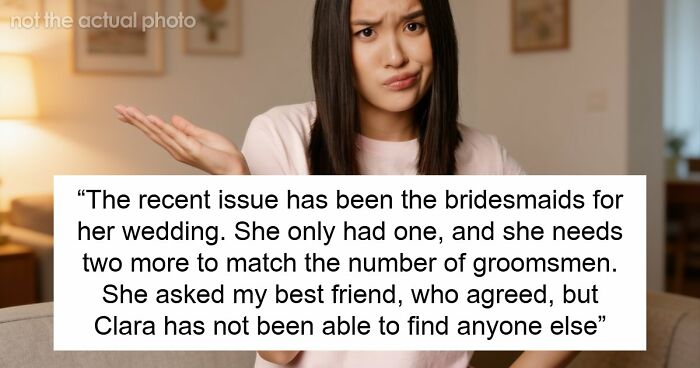 Bride Asks Husband’s Fam Friend To Be Bridesmaid, Is Shocked When She Refuses And Says Why