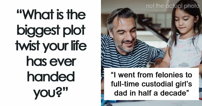 48 Unexpected Twists And Turns That Changed People’s Lives