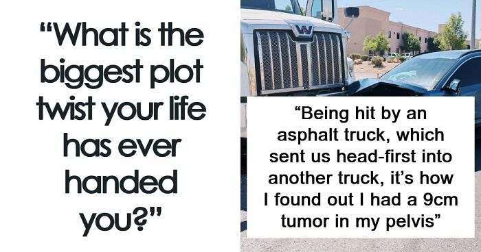48 Unexpected Twists And Turns That Changed People’s Lives