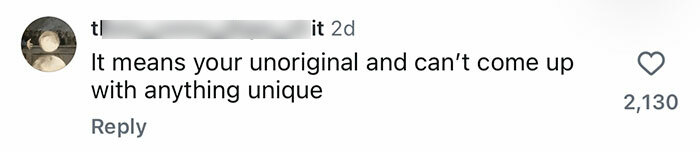 A social media comment suggesting that a requested tattoo implies lack of originality.