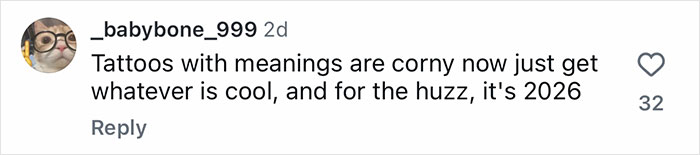 A social media comment arguing that tattoos with meanings are outdated in the tattoo industry, suggesting coolness over symbolism.