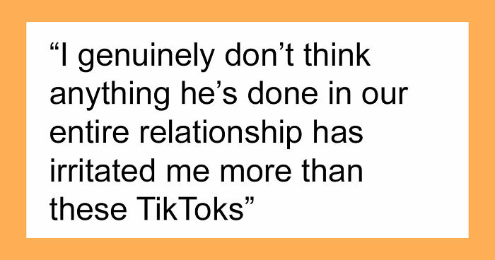 Woman Accepts BF’s Flaws But Draws The Line When He Starts Sending Her TikToks She Doesn’t Agree With